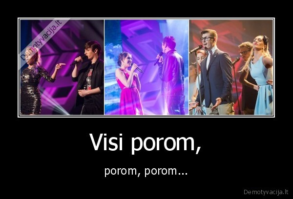 Visi porom, - porom, porom...