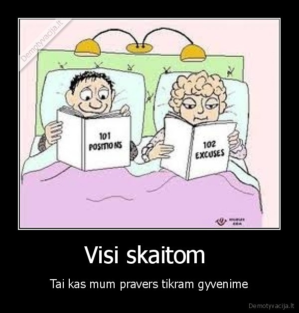 Visi skaitom  - Tai kas mum pravers tikram gyvenime