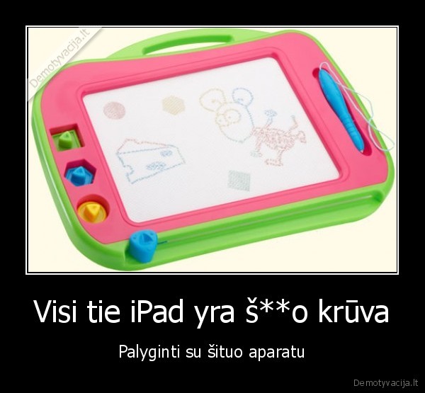 Visi tie iPad yra š**o krūva - Palyginti su šituo aparatu