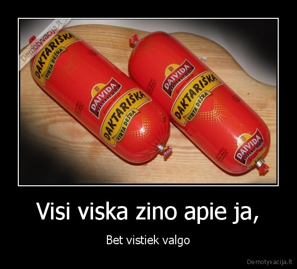 Visi viska zino apie ja, - Bet vistiek valgo