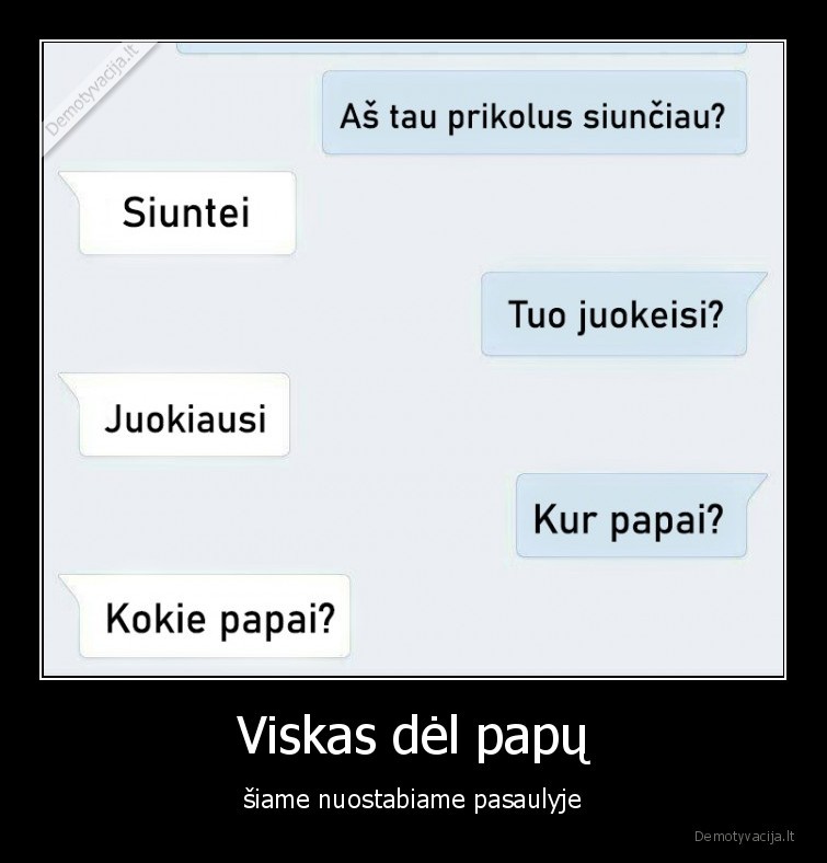 Viskas dėl papų - šiame nuostabiame pasaulyje