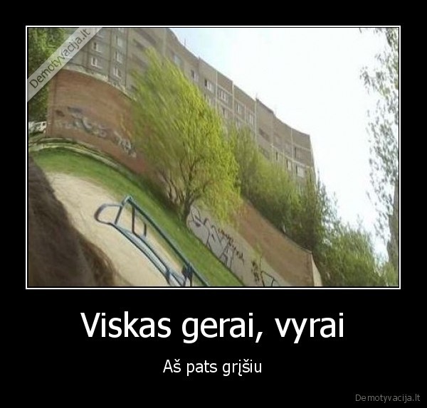 Viskas gerai, vyrai - Aš pats grįšiu