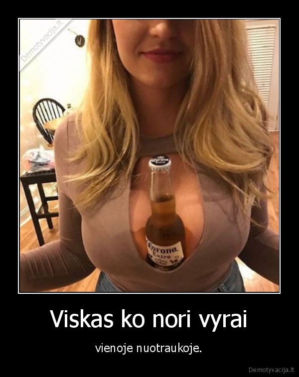 Viskas ko nori vyrai - vienoje nuotraukoje.