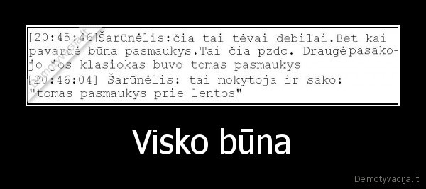 Visko būna - 