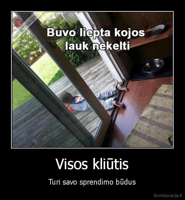 Visos kliūtis - Turi savo sprendimo būdus