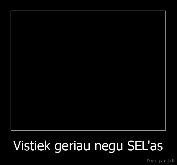 sel,gera, daina,monstru, viesbutis