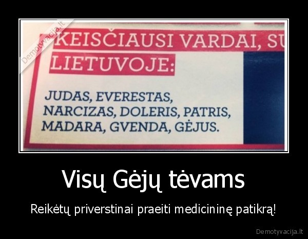 Visų Gėjų tėvams - Reikėtų priverstinai praeiti medicininę patikrą!