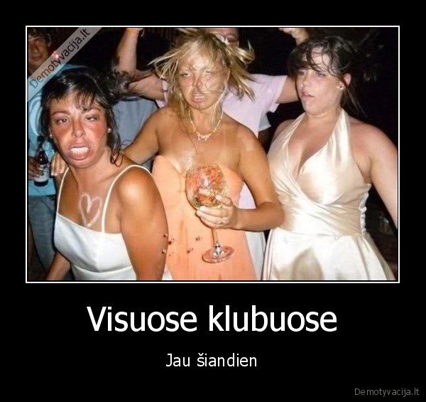 Visuose klubuose - Jau šiandien