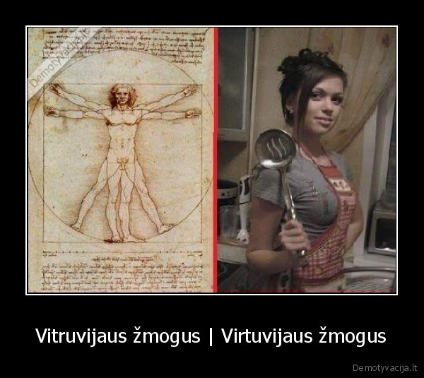 Vitruvijaus žmogus | Virtuvijaus žmogus - 