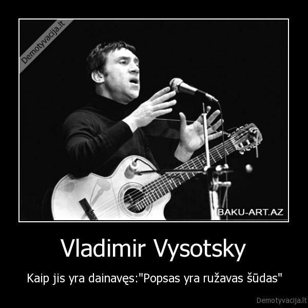 Vladimir Vysotsky - Kaip jis yra dainavęs:"Popsas yra ružavas šūdas"