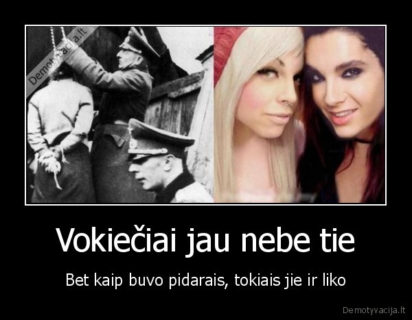 Vokiečiai jau nebe tie - Bet kaip buvo pidarais, tokiais jie ir liko