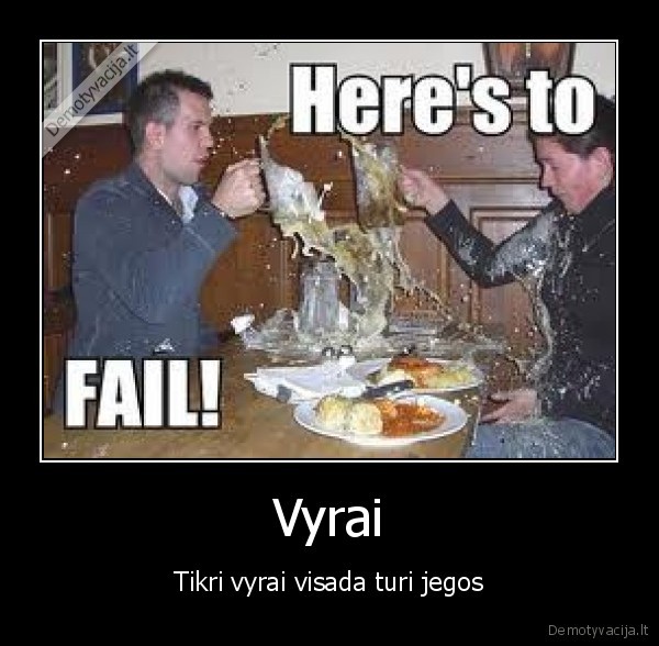 Vyrai - Tikri vyrai visada turi jegos
