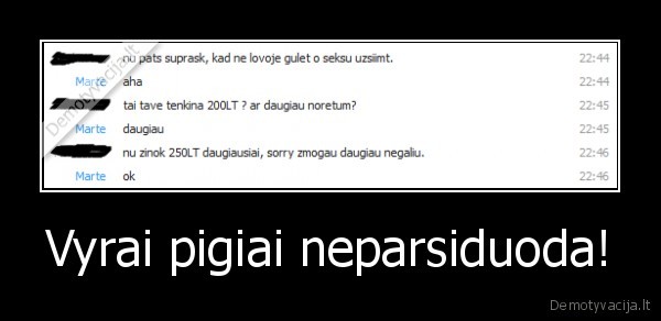 Vyrai pigiai neparsiduoda! - 