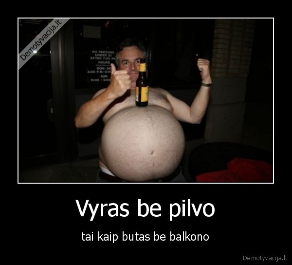 Vyras be pilvo - tai kaip butas be balkono