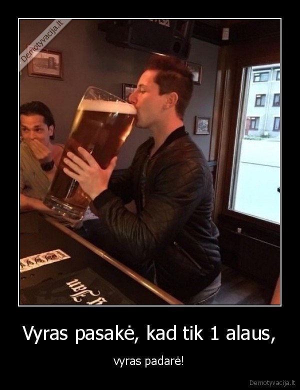 Vyras pasakė, kad tik 1 alaus, - vyras padarė!