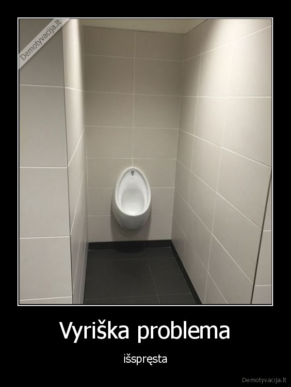 Vyriška problema - išspręsta