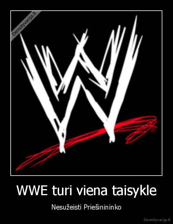 WWE turi viena taisykle - Nesužeisti Priešinininko