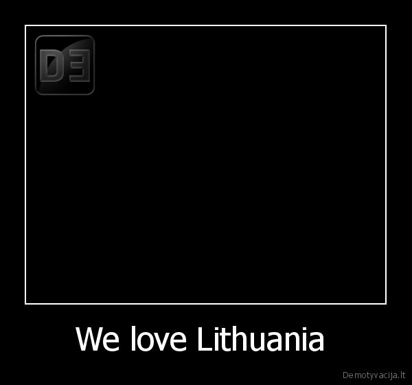 We love Lithuania  - 