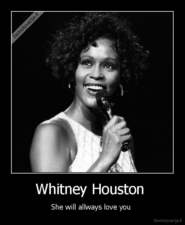 Whitney Houston  - She will allways love you 