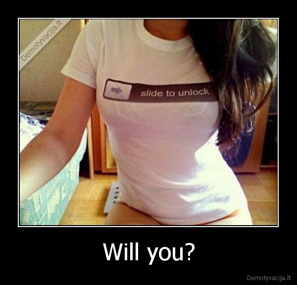 Will you? - 