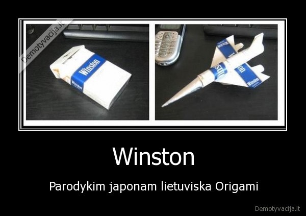 Winston - Parodykim japonam lietuviska Origami