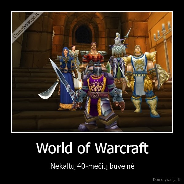 World of Warcraft - Nekaltų 40-mečių buveinė