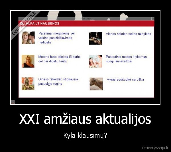 XXI amžiaus aktualijos - Kyla klausimų?