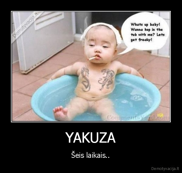 YAKUZA - Šeis laikais..