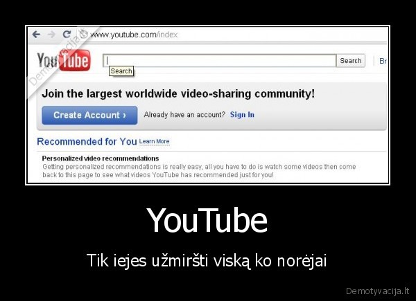 YouTube - Tik iejes užmiršti viską ko norėjai