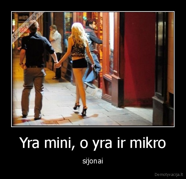 Yra mini, o yra ir mikro - sijonai