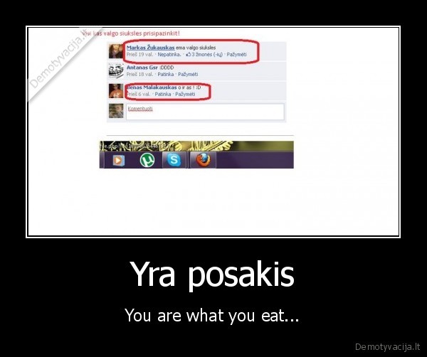 Yra posakis - You are what you eat...