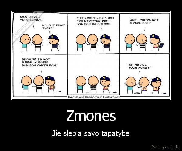 Zmones - Jie slepia savo tapatybe