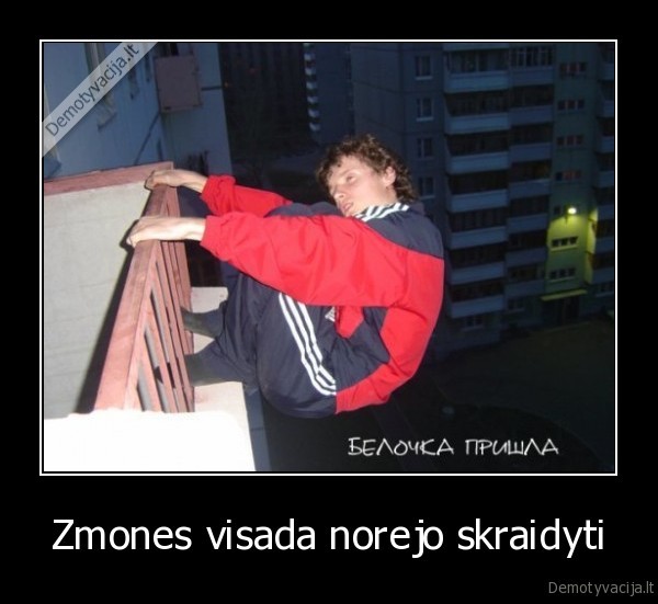 Zmones visada norejo skraidyti - 