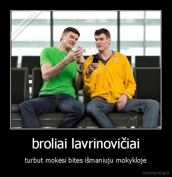 broliai lavrinovičiai - turbut mokėsi bites išmaniuju mokykloje