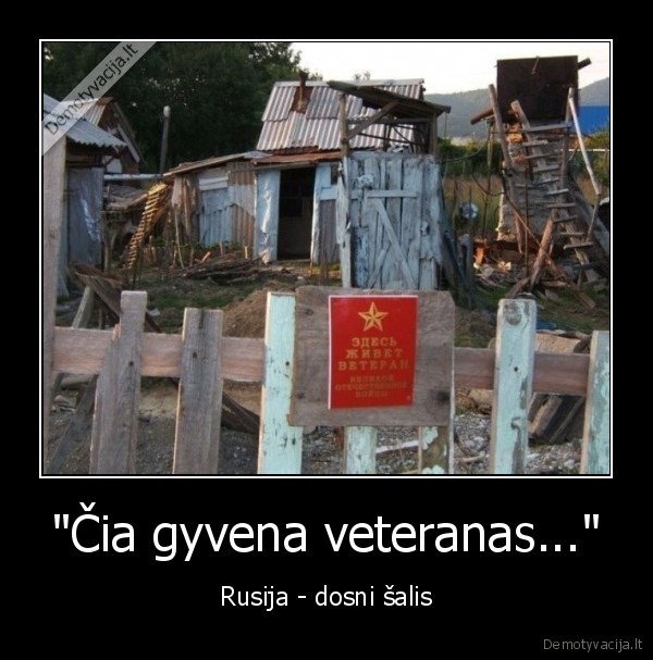 "Čia gyvena veteranas..." - Rusija - dosni šalis