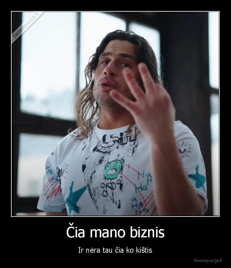 Čia mano biznis - Ir nėra tau čia ko kištis