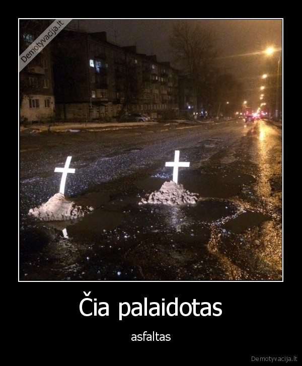 Čia palaidotas - asfaltas