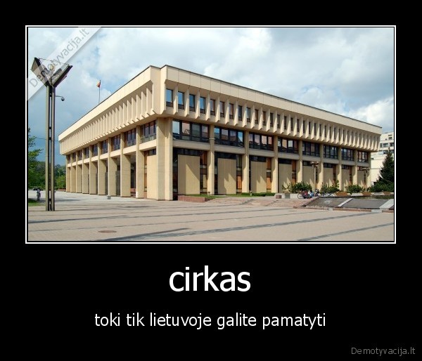 cirkas - toki tik lietuvoje galite pamatyti