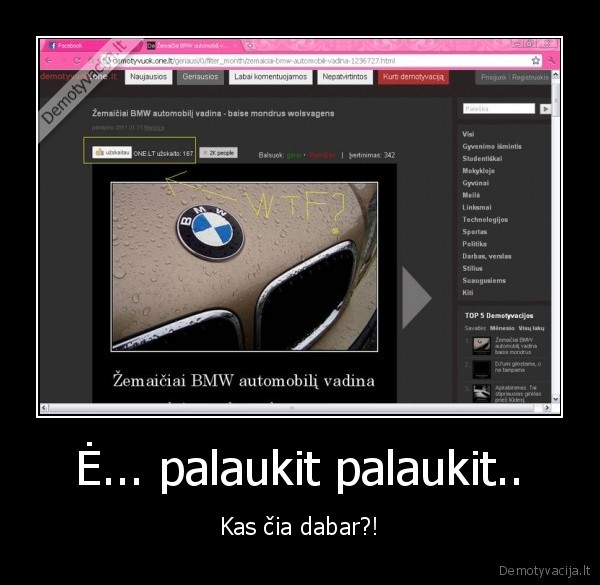 Ė... palaukit palaukit.. - Kas čia dabar?!