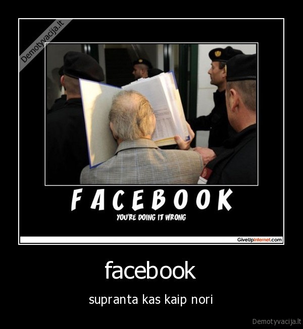 facebook - supranta kas kaip nori