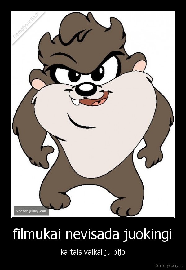 filmukai nevisada juokingi - kartais vaikai ju bijo