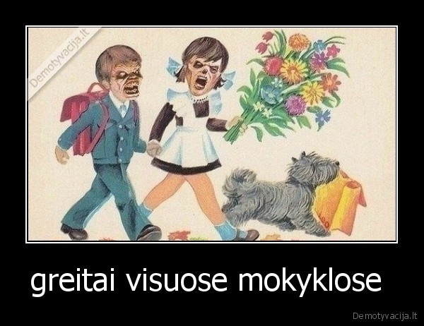 greitai visuose mokyklose  - 