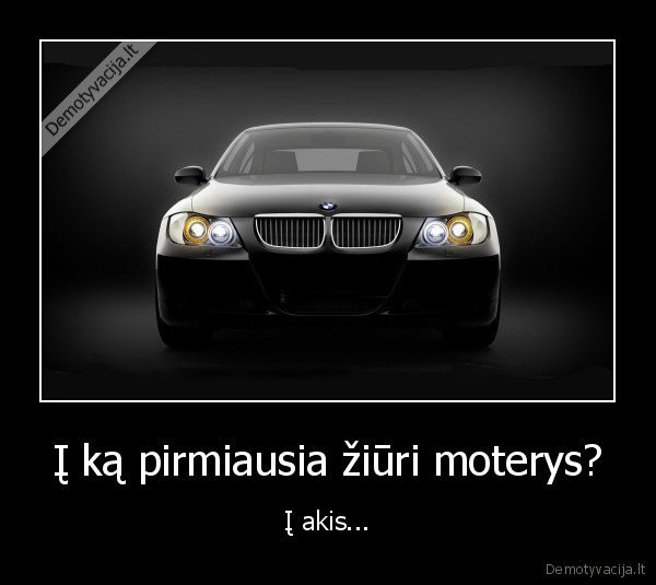 Į ką pirmiausia žiūri moterys? - Į akis...