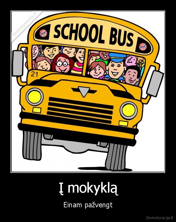 Į mokyklą - Einam pažvengt