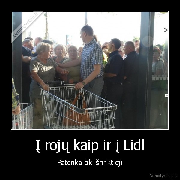 Į rojų kaip ir į Lidl - Patenka tik išrinktieji