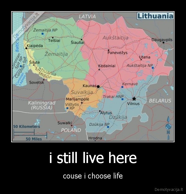 i still live here - couse i choose life