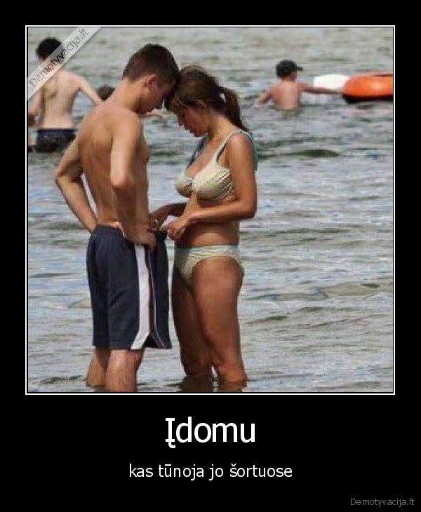 Įdomu - kas tūnoja jo šortuose