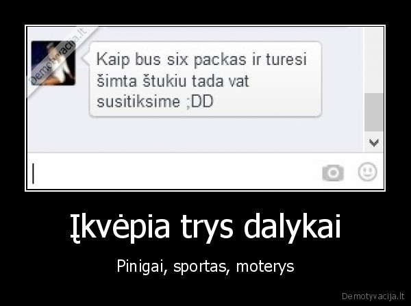 Įkvėpia trys dalykai - Pinigai, sportas, moterys