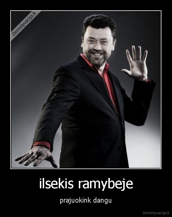 ilsekis ramybeje - prajuokink dangu