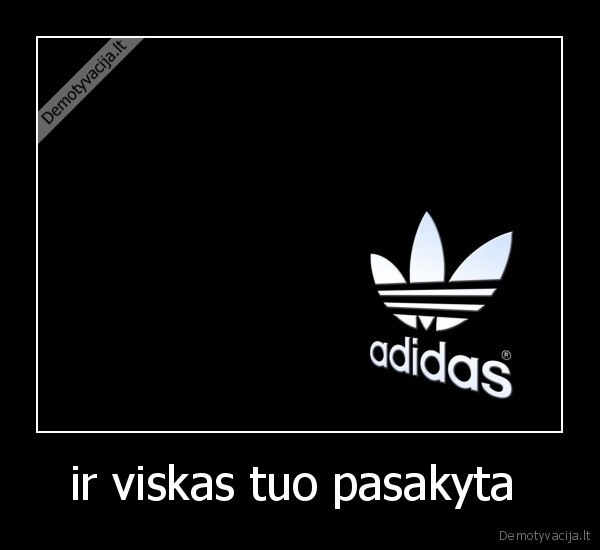 ir viskas tuo pasakyta  - 